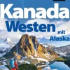 Reise Know-How Reiseführer Kanada Westen mit Alaska*Reise Know-How Verlag Grundmann New