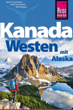 Reise Know-How Reiseführer Kanada Westen mit Alaska*Reise Know-How Verlag Grundmann New