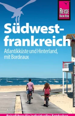 Reise Know-How Rump GmbH Camping*Reise Know-How Reiseführer Südwestfrankreich - Atlantikküste und Hinterland, mit Bordeaux