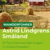 Reise Know-How Rump GmbH Wandern*Reise Know-How Wanderführer Astrid Lindgrens Småland : 21 Familienwanderungen in Südschweden