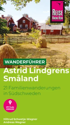 Reise Know-How Rump GmbH Wandern*Reise Know-How Wanderführer Astrid Lindgrens Småland : 21 Familienwanderungen in Südschweden