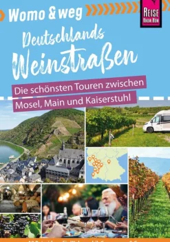 Reise Know-How Verlag Peter Rump Reiseführer|Camping*Reise Know-How Womo & weg: Deutschlands Weinstraßen - Die schönsten Touren zwischen Mosel, Main und Kaiserstuhl