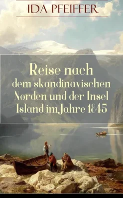 e-artnow Karten & Atlanten-Reise nach dem skandinavischen Norden und der Insel Island im Jahre 1845.