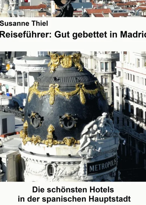 Klarant Einkaufsführer-Reiseführer: Gut gebettet in Madrid. Die schönsten Hotels in der spanischen Hauptstadt.