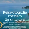 Equilibrium Press Bildbände-Reisefotografie mit dem Smartphone - So gelingen dir atemberaubende Bilder im Urlaub. Der umfassende Guide für mobile Fotografie: