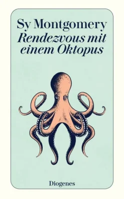 Diogenes Verlag AG Biologie-Rendezvous mit einem Oktopus