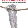 Autorenhaus Verlag Musik, Film, Theater-Rette die Katze! Das ultimative Buch übers Drehbuchschreiben
