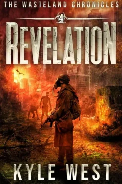 Kyle West Apokalypse / Postapokalypse*Revelation (Die Ödland-Chroniken, #4)