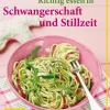 Richtig essen in Schwangerschaft und Stillzeit*Gräfe und Unzer eBook Sale