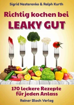 Bloch, Rainer Verlag Grundkochbücher & Lexika*Richtig kochen bei LEAKY GUT
