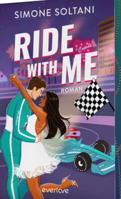 Piper Verlag GmbH Sports Romance-Ride with me - Die Rennstrecke ist sein Leben, bis sie ihn aus der Spur bringt