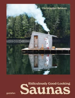 Ridiculously Good Looking Saunas*Gestalten Best