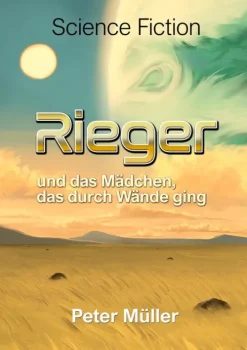 BoD - Books on Demand Nahe Zukunft-Rieger und das Mädchen, das durch Wände ging.