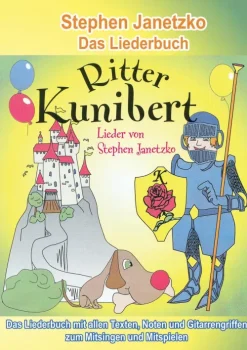 Kinder Verlag Stephen Janetzko Reime & Lieder-Ritter Kunibert - 20 fröhliche Kinderlieder fürs ganze Jahr