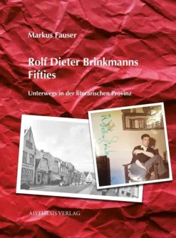 Aisthesis Literaturwissenschaft|Literatur & Kunst-Rolf Dieter Brinkmanns Fifties