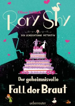 Kinder Ueberreuter Verlag Privatdetektive|Cosy Crime-Rory Shy, der schüchterne Detektiv - Der geheimnisvolle Fall der Braut (Rory Shy, der schüchterne Detektiv, Bd. 8)