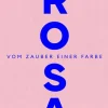 HarperCollins Hardcover Kunst & Architektur*Rosa. Vom Zauber einer Farbe
