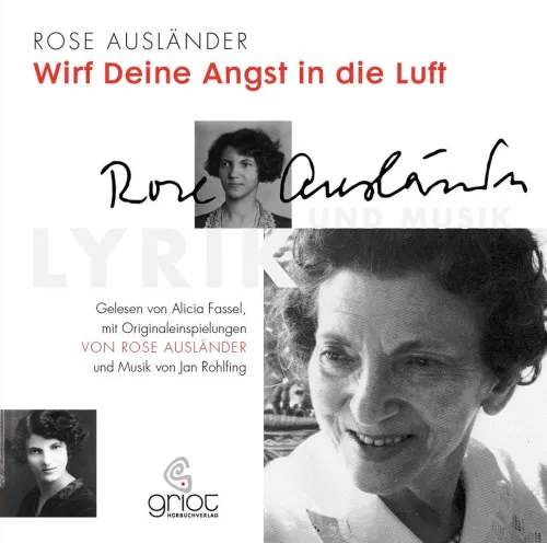 Rose Ausländer. Wirf deine Angst in die Luft*GRIOT HÖRBUCH VERLAG Best