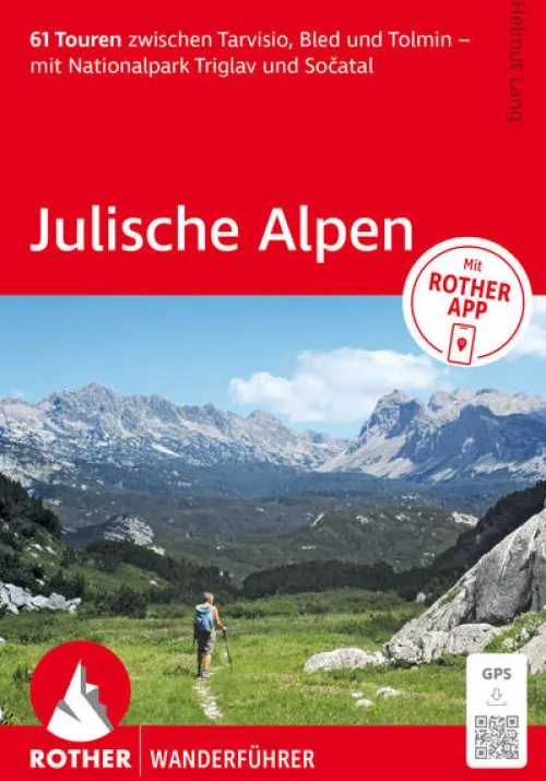 Bergverlag Rother Wandern*ROTHER Wanderführer Julische Alpen. 61 Touren zwischen Tarvisio, Bled und Tolmin - mit Nationalpark Triglav und Soatal