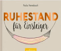 Ars Edition GmbH Ruhestand*Ruhestand für Einsteiger