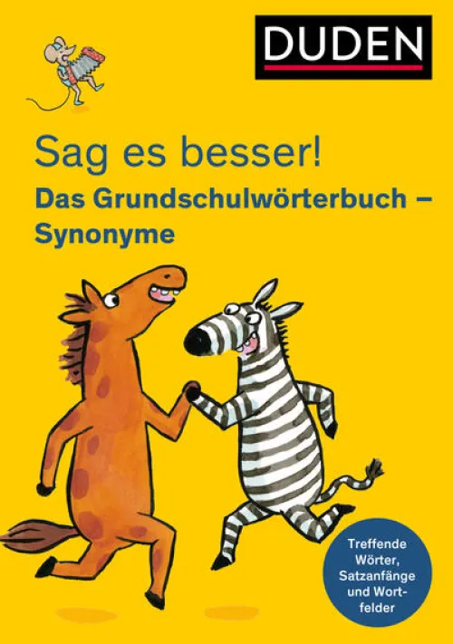 Sag es besser! Das Grundschulwörterbuch Synonyme*Bibliograph. Instit. GmbH Online