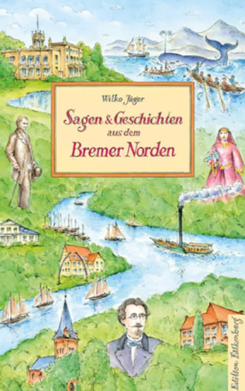 Edition Falkenberg Märchen & Sagen-Sagen und Geschichten aus dem Bremer Norden