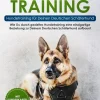 Expertengruppe Verlag Garten, Natur, Tiere-Schäferhund Training - Hundetraining für Deinen Deutschen Schäferhund