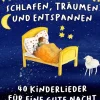 Verlag Stephen Janetzko Reime & Lieder*Schlafen, Träumen und Entspannen - 40 Kinderlieder für eine gute Nacht