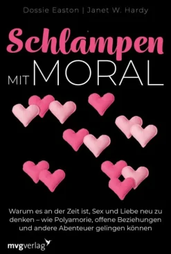 MVG Moderne Vlgs. Ges. Beziehungen & Sexualität*Schlampen mit Moral: Erweiterte Neuausgabe