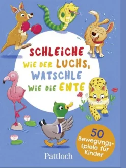 Schleiche wie der Luchs, watschle wie die Ente*Pattloch Geschenkbuch Hot
