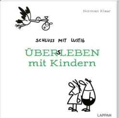 Schluss mit lustig: Übers Leben mit Kindern*Lappan Verlag Online