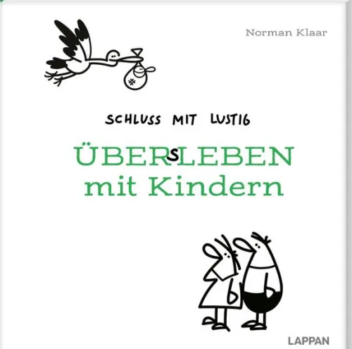 Schluss mit lustig: Übers Leben mit Kindern*Lappan Verlag Online