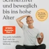 Mosaik Verlag Ratgeber|Gesellschaft-Schmerzfrei und beweglich bis ins hohe Alter