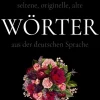 via tolino media Lexika & Sprachen*Schöne Wörter: Die schönsten Wörter der deutschen Sprache