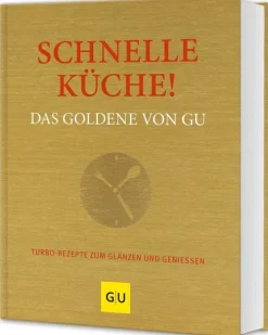 Schnelle Küche! Das Goldene von GU*Graefe und Unzer Verlag