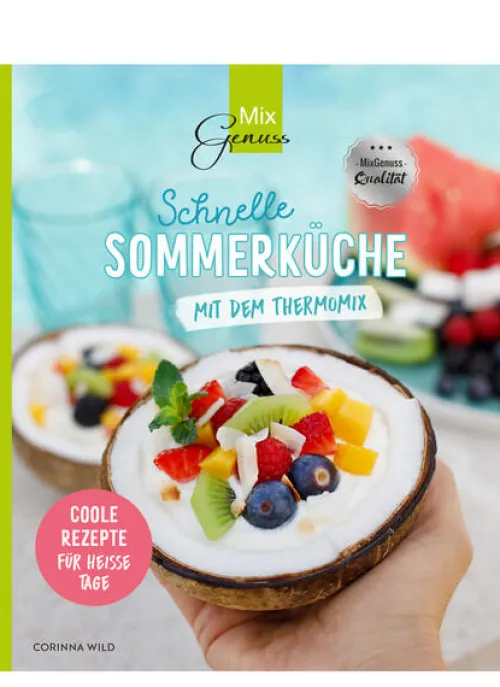 Wild, C.T. Verlag Thermomix®-Schnelle SOMMERKÜCHE mit dem Thermomix