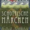 Anaconda Verlag Märchen & Sagen-Schottische Märchen