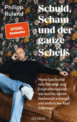 Goldegg Verlag GmbH Lebensratgeber-Schuld, Scham und der ganze Scheiß