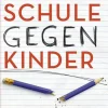 Schule gegen Kinder*Droemer HC Online