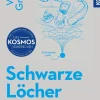 Franckh-Kosmos Physik & Astronomie*Schwarze Löcher