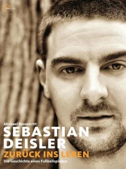 Edel Sports - ein Verlag der Edel Verlagsgruppe Sport*Sebastian Deisler - Zurück ins Leben