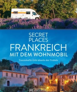 Bruckmann Verlag Bildbände|Camping-Secret Places Frankreich mit dem Wohnmobil