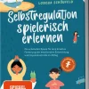 Selbstregulation spielerisch erlernen: Die schönsten Spiele für eine kreative Förderung der emotionalen Entwicklung und Impulskontrolle im Alltag | im Kindergarten- und Grundschulalter*Edition Lunerion Outlet