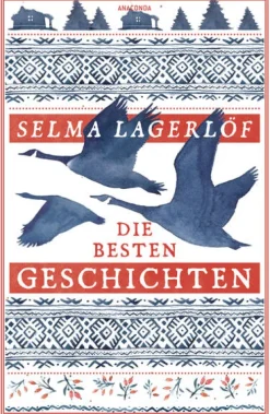 Anaconda Verlag Märchen & Sagen*Selma Lagerlöf, Die besten Geschichten
