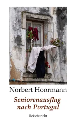 BoD - Books on Demand Reiseberichte-Seniorenausflug nach Portugal