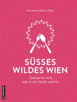 Gmeiner-Verlag Desserts*Süßes wildes Wien