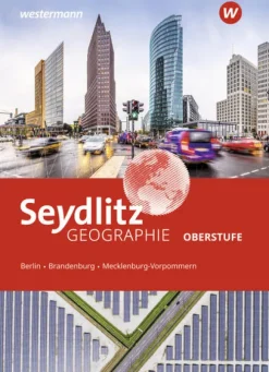 Seydlitz Geographie. Schulbuch. Für die Oberstufe in Berlin, Brandenburg und Mecklenburg-Vorpommern*Westermann Schulbuch