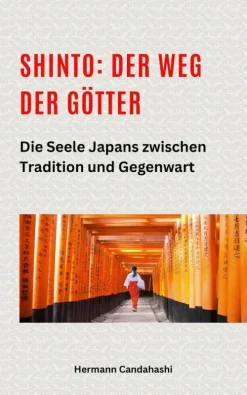 Hermann Candahashi Kunst & Architektur-Shinto: Der Weg der Götter II - Die Seele Japans zwischen Tradition und Gegenwart
