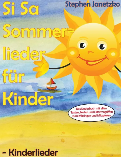 Verlag Stephen Janetzko Reime & Lieder*Si Sa Sommerlieder für Kinder - Kinderlieder
