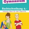 Klett Lerntraining Grundschule·Deutsch*Sicher ins Gymnasium Rechtschreibung 4. Klasse